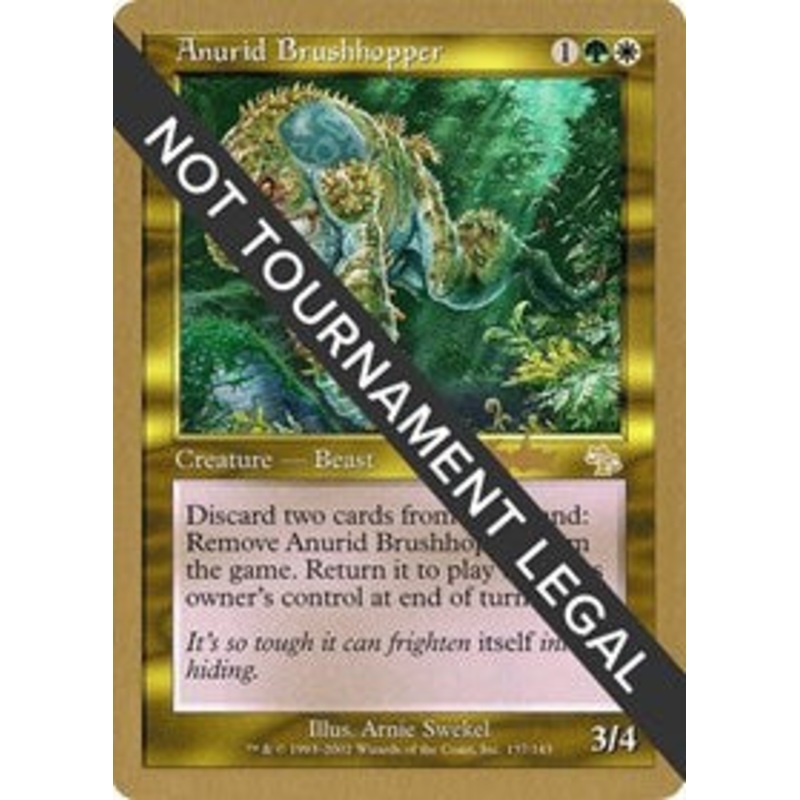 Anurid Brushhopper - 2002 Brian Kibler (JUD) [World Championship Decks 2002]