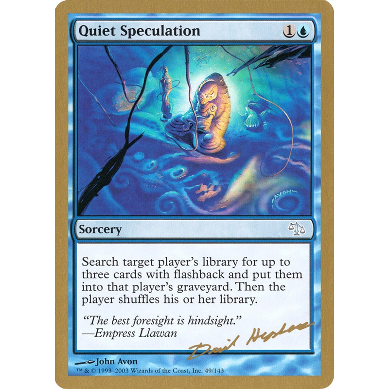 Quiet Speculation (Dave Humpherys) [World Championship Decks 2003]
